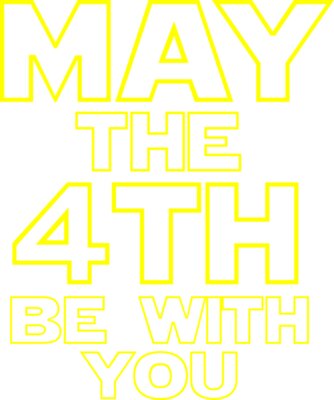 maythe 4th be with you